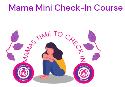 Connecting Mamas Mini Check In Course
